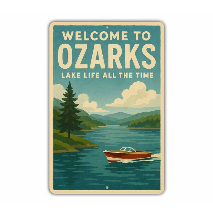 Welcome To Ozarks Lake Life All The Time Sign for wholesale by Lizton Sign Shop, Inc