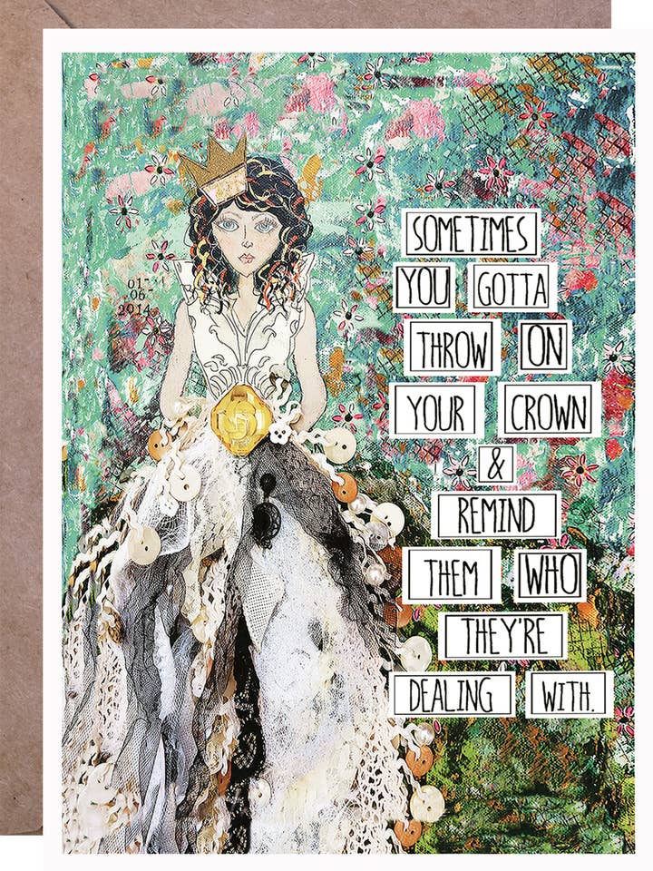 Nogle gange skal du kaste på din krone & Lad dem vide, hvem de har at gøre med - Lykønskningskort for engroshandel hos Redefining She