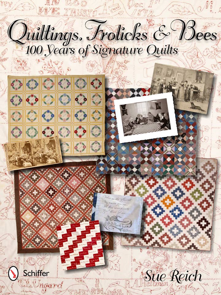 Quiltings, Frolicks, & Bees; 100 Years of Signature Quilts for wholesale by Schiffer Publishing