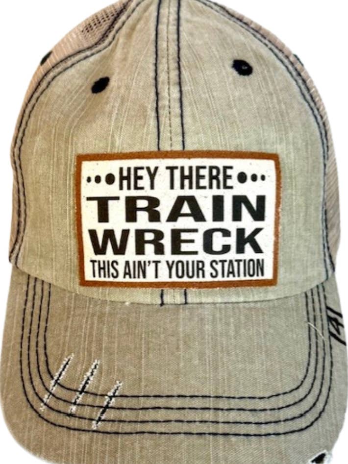 (#141) "HEY THERE TRAIN WRECK" DISTRESSED TRUCKER HAT for wholesale by Jana's Flannels