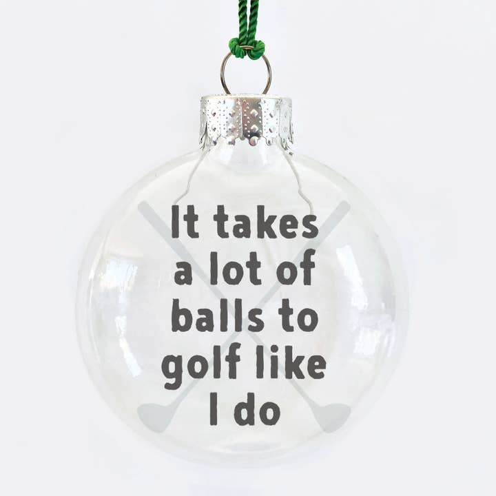 Takes A Lot Of Balls To Golf See-Through Glass Ornament for wholesale by Skel & Co