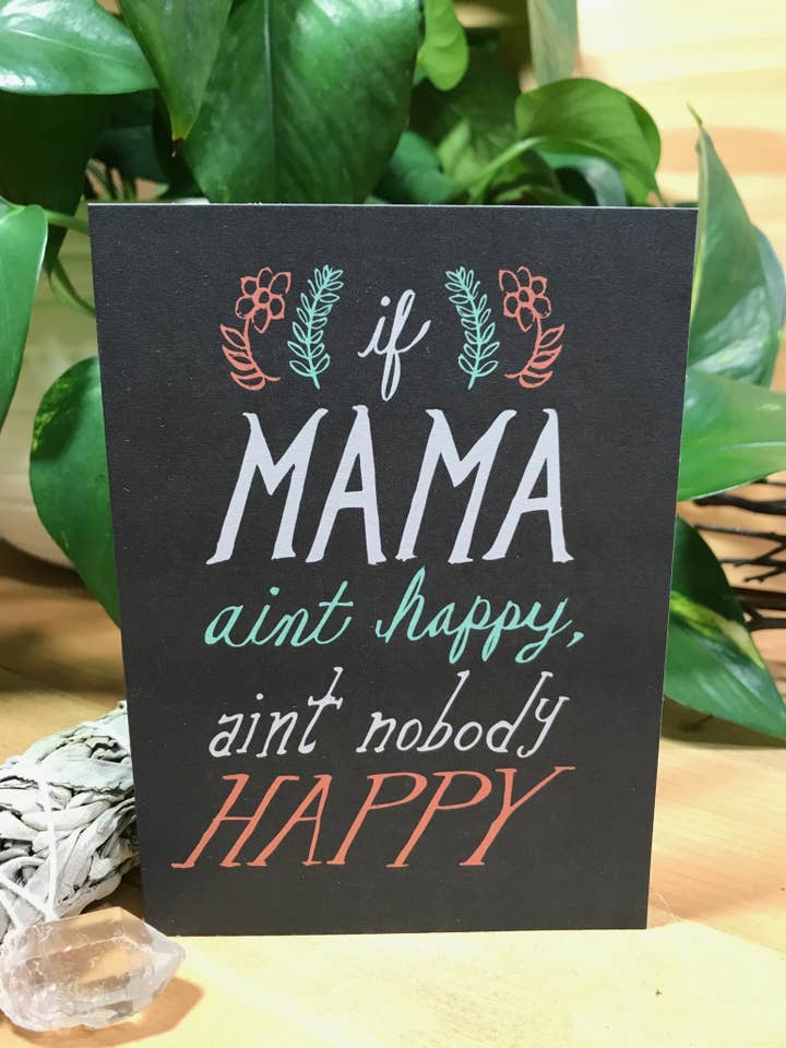 Greeting Card - If Mama Ain't Happy, Ain't Nobody Happy for wholesale by Tangled Up In Hue