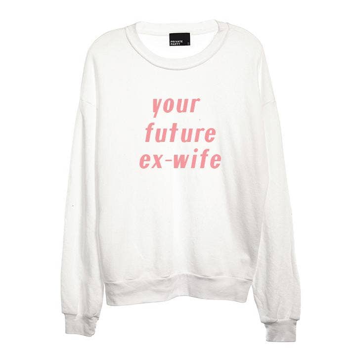 DEINE ZUKÜNFTIGE EXFRAU [UNISEX-SWEATSHIRT MIT RUNDHALSAUSSCHNITT für den Großhandel von Private Party