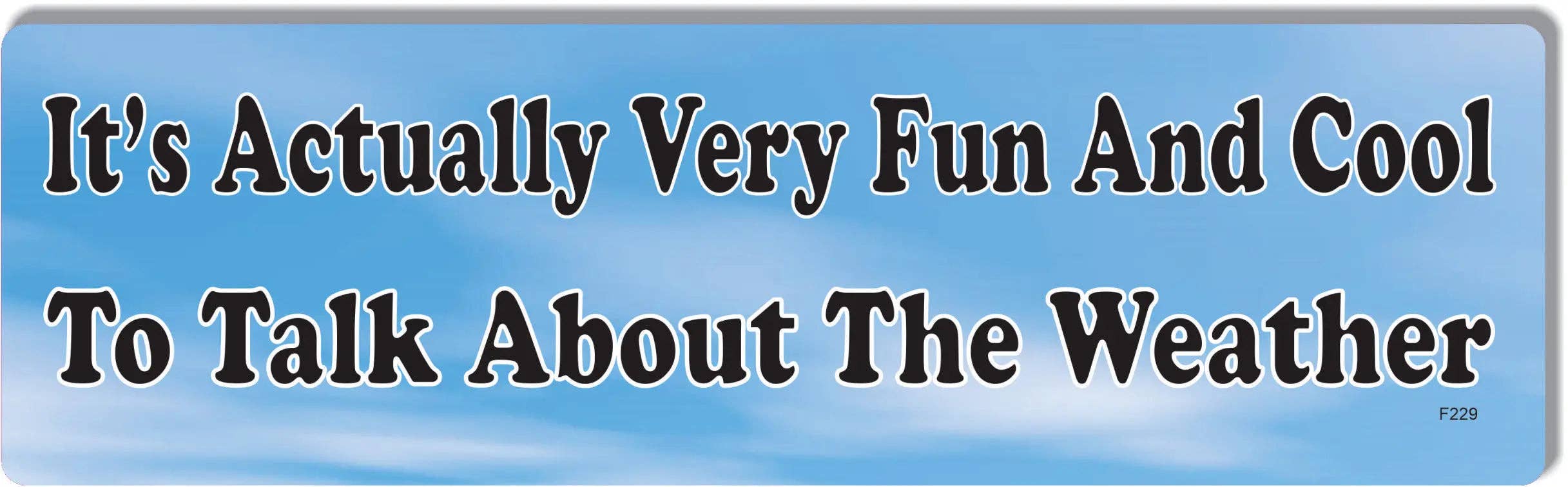 Humper Bumper - Wholesale Sticker - It's Actually Very Fun And Cool To Talk About The Weather -  Funny Bumper Sticker, Car Magnet1