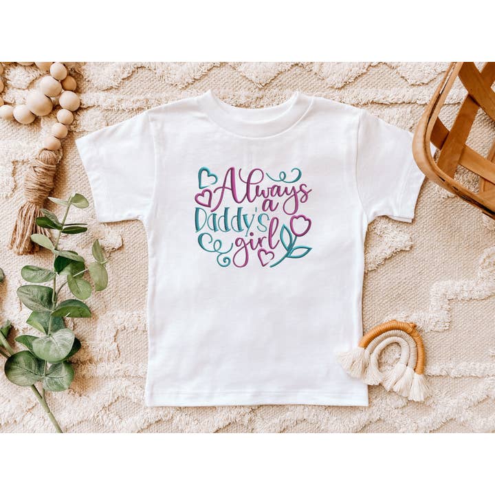 Always a Daddy's Girl Embroidered T-Shirt for wholesale by Cordelia Rae