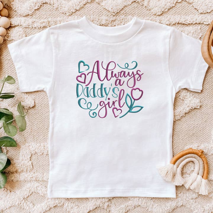 Always a Daddy's Girl Embroidered T-Shirt for wholesale by Cordelia Rae