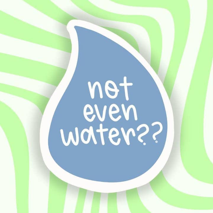 Inte ens vatten? Vinylglansig utskuren klistermärke för wholesale av Marhaba Prints