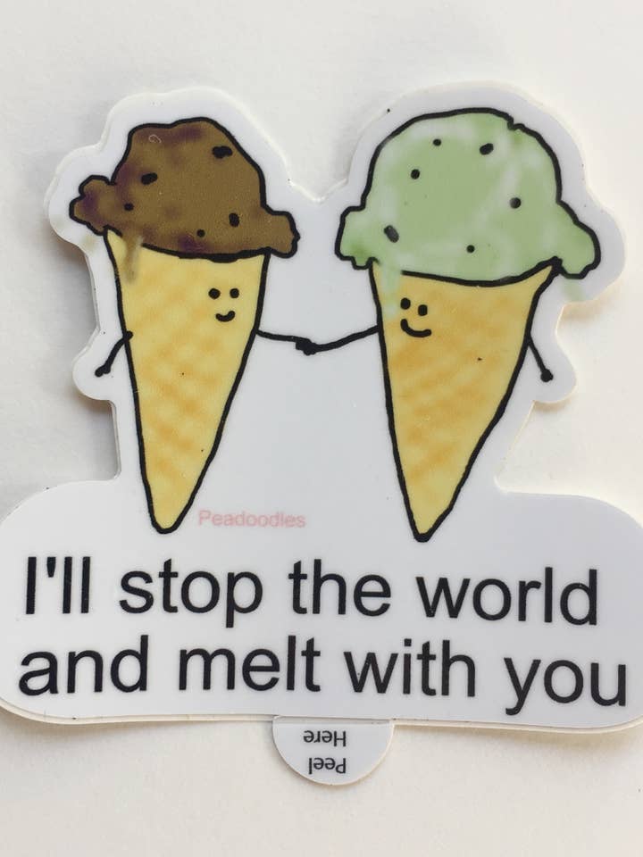 Melt With You Vinyl Sticker for wholesale by Peadoodles