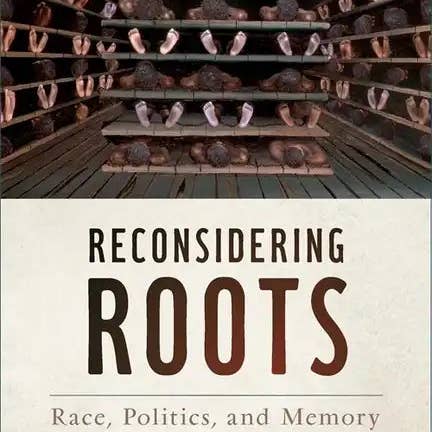 Books by splitShops - Wholesale Human & Cultural Studies - Reconsidering Roots: Race, Politics, and Memory - Paperback