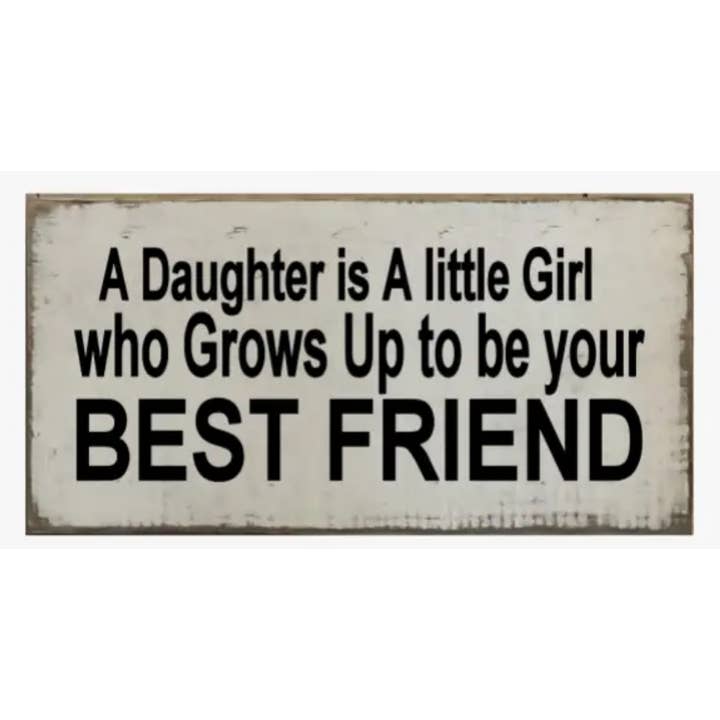 UNA FIGLIA È UNA BAMBINA CHE CRESCE... BAMBINI per la vendita all'ingrosso da parte di Dudley's Cottage & Gifts