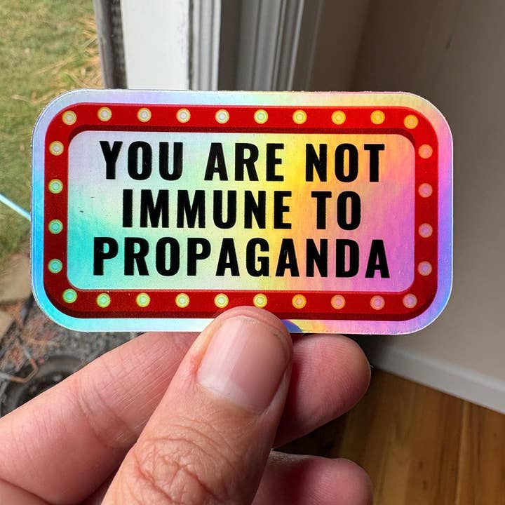 Anna Liz Heart Designs - Wholesale Sticker - Activist Vinyl Sticker – You Are Not Immune To Propaganda6