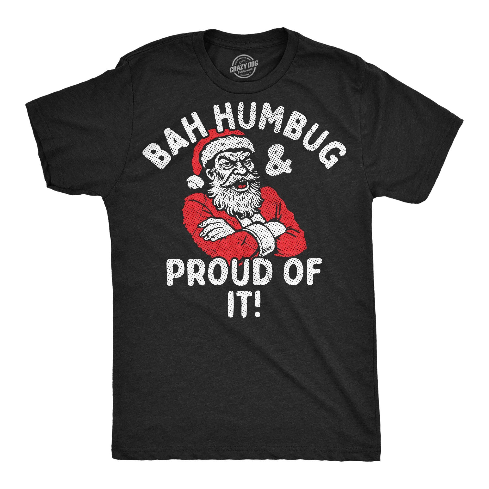 Bah Humbug And Proud Of It Men's T Shirt for wholesale on Faire0