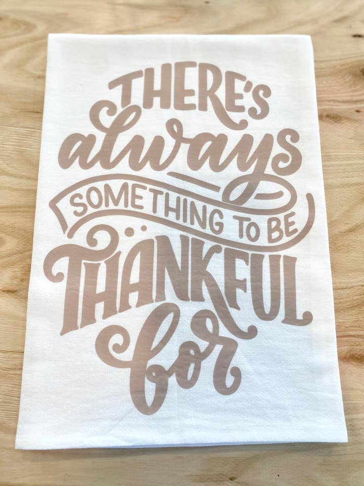 Torchon Always Thanksful Flour Sack pour la vente par Lenny Lane