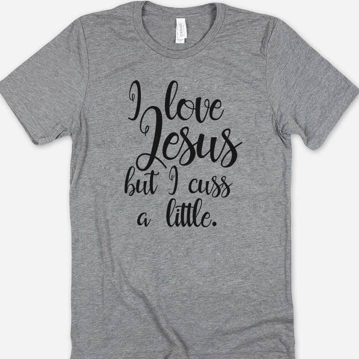 I Love Jesus but I Cuss - Maglietta divertente con scritta «I love jesus but I Cuss» per la vendita all'ingrosso da parte di House Of Rodan