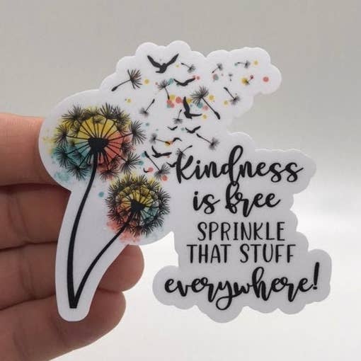 "Kindness Is Free, Sprinkle That Stuff Everywhere" - Sticker for wholesale by The Local Print Shoppe