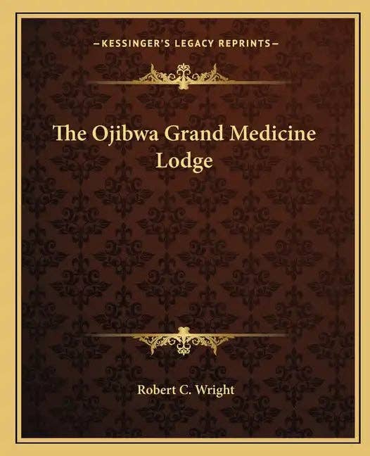 Books by splitShops - Wholesale Book - Adult - The Ojibwa Grand Medicine Lodge - Paperback0