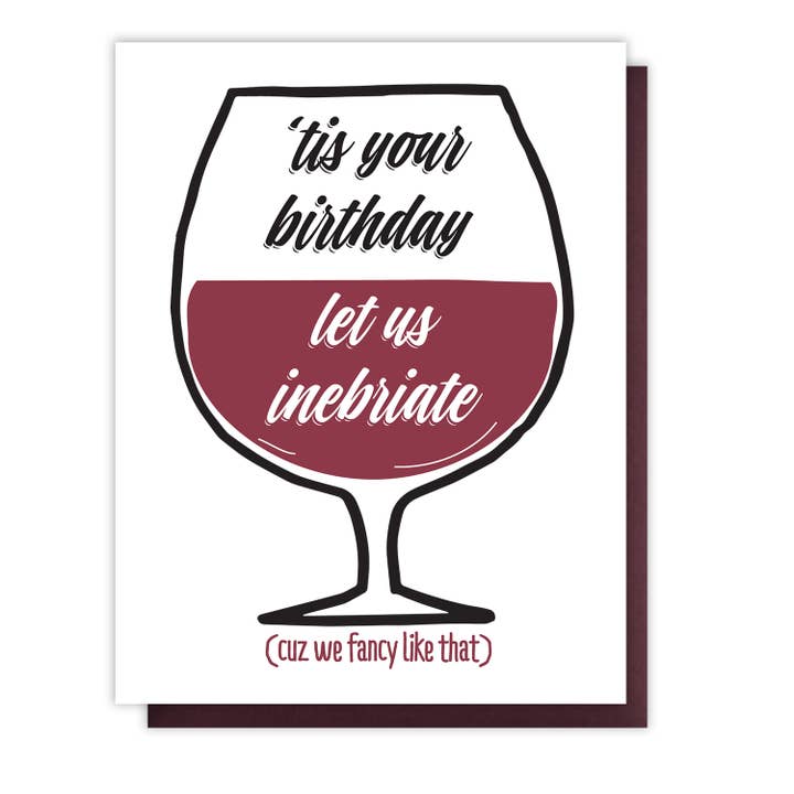 Funny Friend Birthday Inebriate Letterpress Card for wholesale by Kiss and Punch