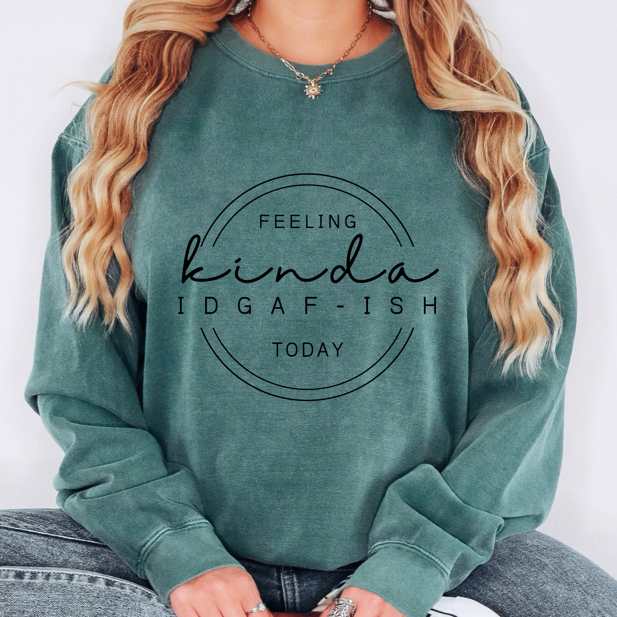 Trendznmore - Modern Graphic Apparel - Wholesale Graphic Sweatshirt - Women's - Comfort Colors Feeling Kinda IDGAF-ISH Funny Sweatshirt10