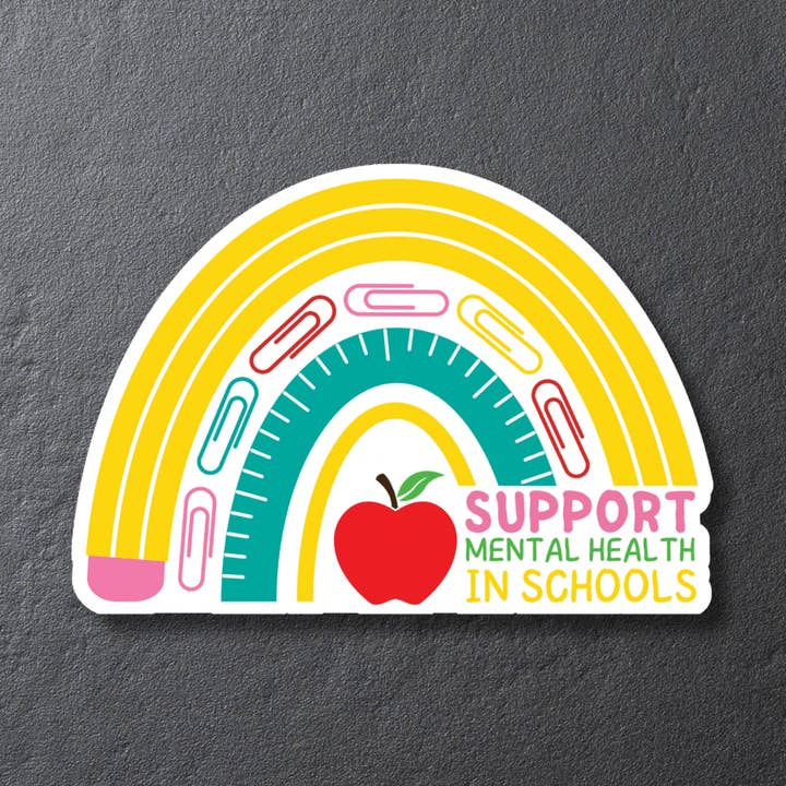Support Mental Health In Schools Sticker | Teachers Schools for wholesale by Stormy Vision