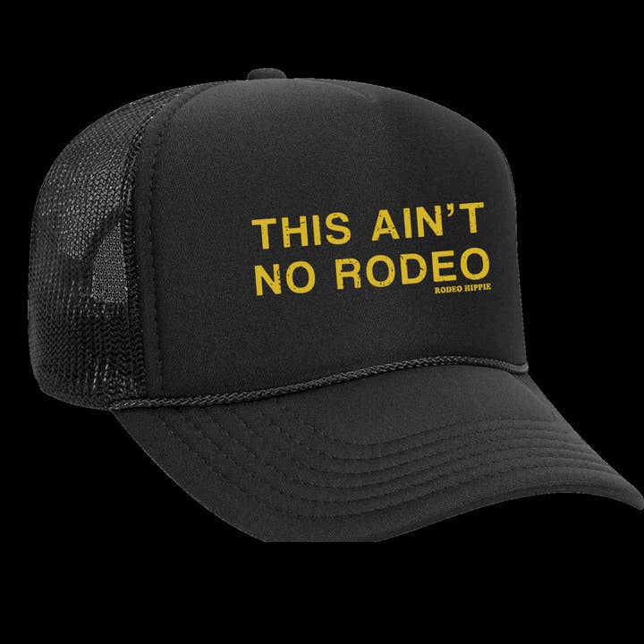 THIS AIN'T NO RODEO TRUCKER HAT BLACK for wholesale by Rodeo Hippie