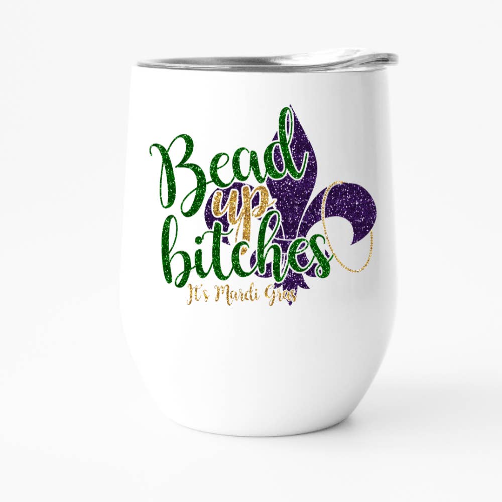 Fbombs & Booze - Wholesale Insulated Mug/Tumbler - Bead Up Bitches, Funny Mardi Gras Wine Tumbler, Sweary Gift