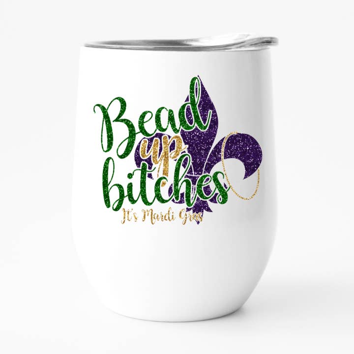 Bead Up Bitches Funny Insulated Mardi Gras Wine Tumbler for wholesale by Fbombs & Booze