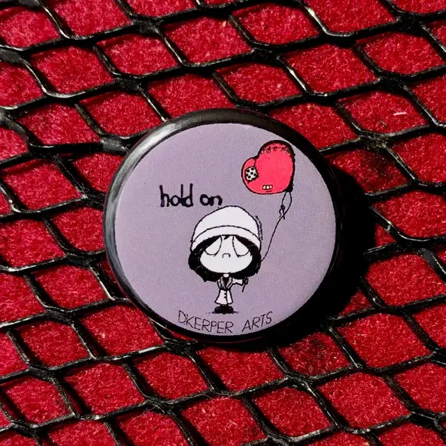 D. Kerper Arts - Wholesale Lapel Pin/Button - Button - Hold On1