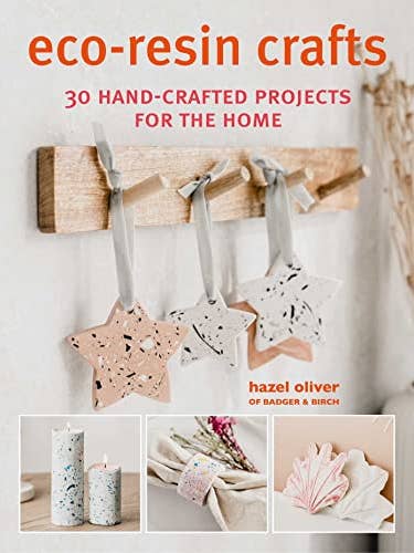 Eco-Resin Crafts: 30 hand-crafted projects for the home by Oliver, Hazel for wholesale by Boon Books