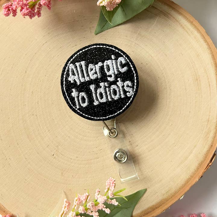 Meeko’s Must Haves - Wholesale Badge Accessory - Women's - Allergic To Idiots Retractable Nurse Badge Reel with Glitter