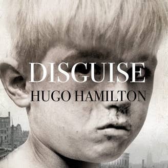Boon Books – wholesale Contemporary and literary fiction – Disguise by Hugo Hamilton