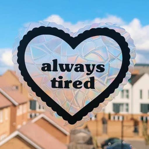 Always Tired Suncatcher for wholesale by Quinn's Pins