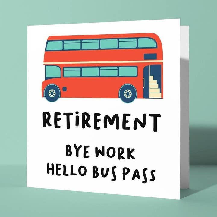Ruhestand, Tschüss Arbeit Hallo Busfahrkarte - Ruhestandskarte für den Großhandel von Peacock Printing