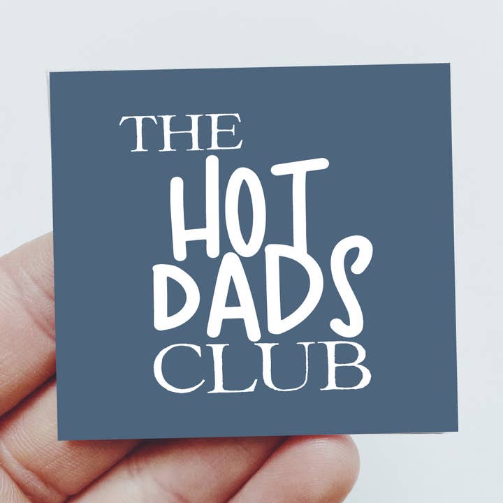 The Hot Dads Club Magnet. Funny Fathers Day - Gift for Dad for wholesale by Sassper Goods