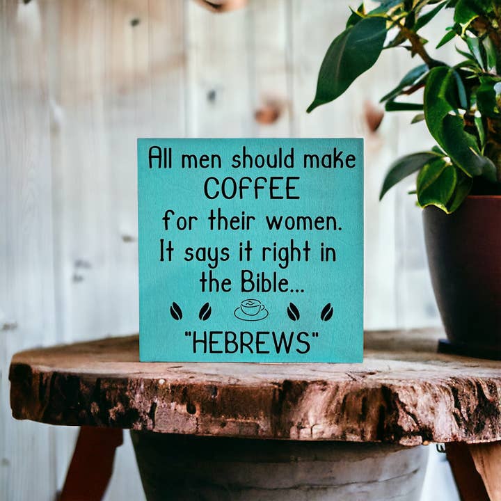 Inkwood Crafters - Wholesale Sign - Hebrews - Funny Rustic Wood Coffee Sign Farmhouse Decor7