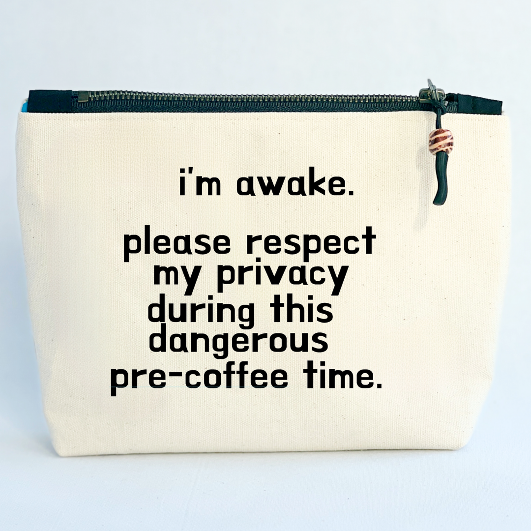Pretty Clever Words - Wholesale Pouch - Women's - Canvas Pouch Lined Zip Bag - Dangerous Pre-coffee Time1