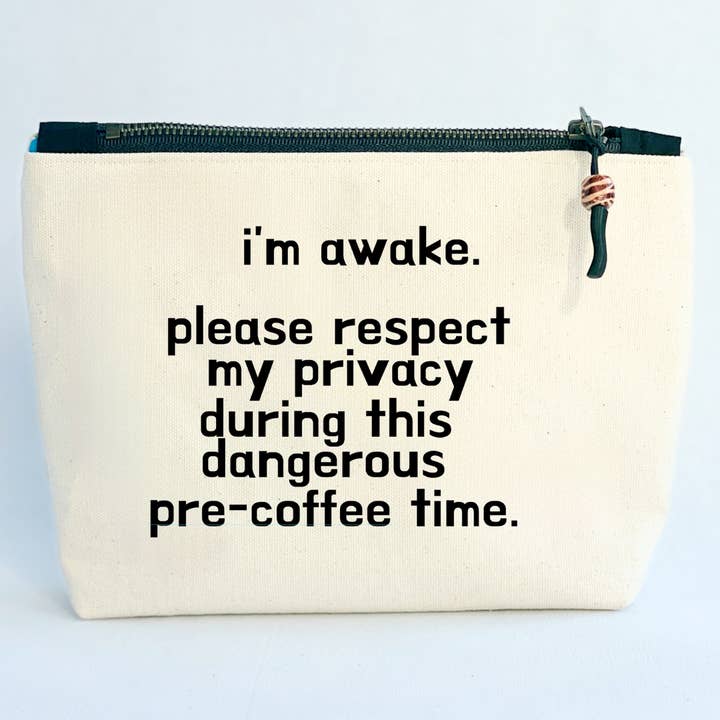 Pretty Clever Words - Wholesale Pouch - Women's - Canvas Pouch Lined Zip Bag - Dangerous Pre-coffee Time1