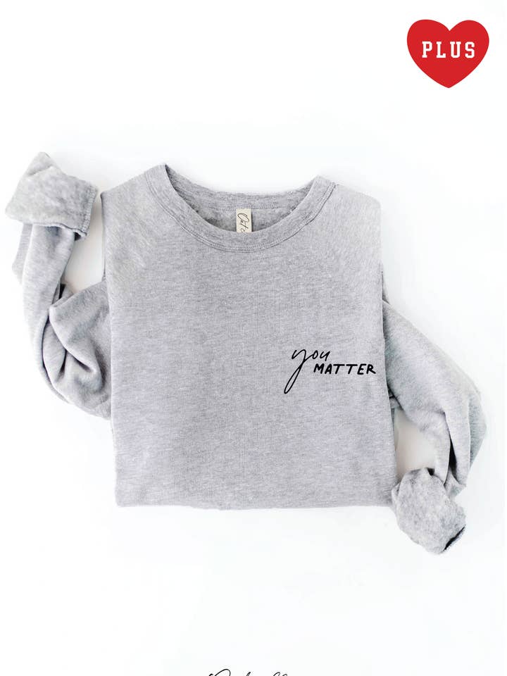 YOU MATTER Plus Graphic Sweatshirt for wholesale by OAT COLLECTIVE
