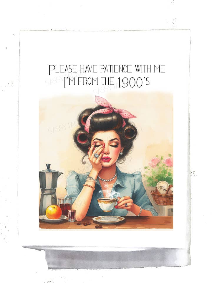 Frække pige, vær venlig at have tålmodighed, jeg er fra 1900-tallet. for engroshandel hos Sassy Talkin