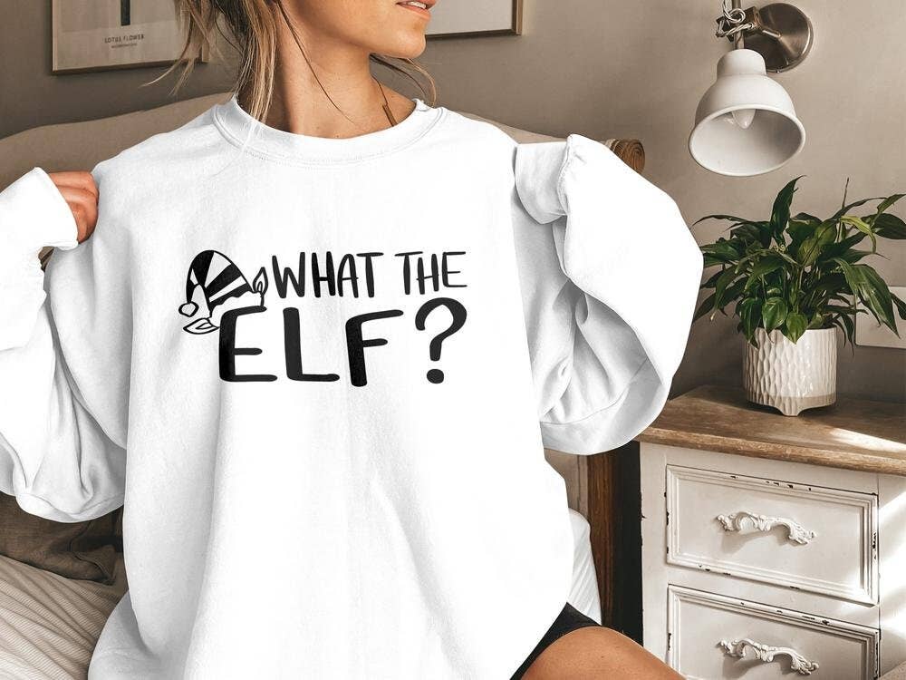 PositiveParty - Wholesale Screen Printed T-Shirt - Women's - Funny What The Elf Christmas 2022 Shirt, Sweatshirt2