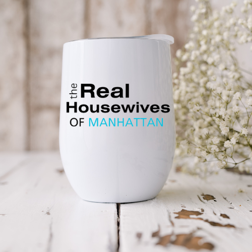 Dogwood Graphics & Design - Wholesale Insulated Mug/Tumbler - the Real Housewives of...(Your Town) 12oz Wine Tumbler10