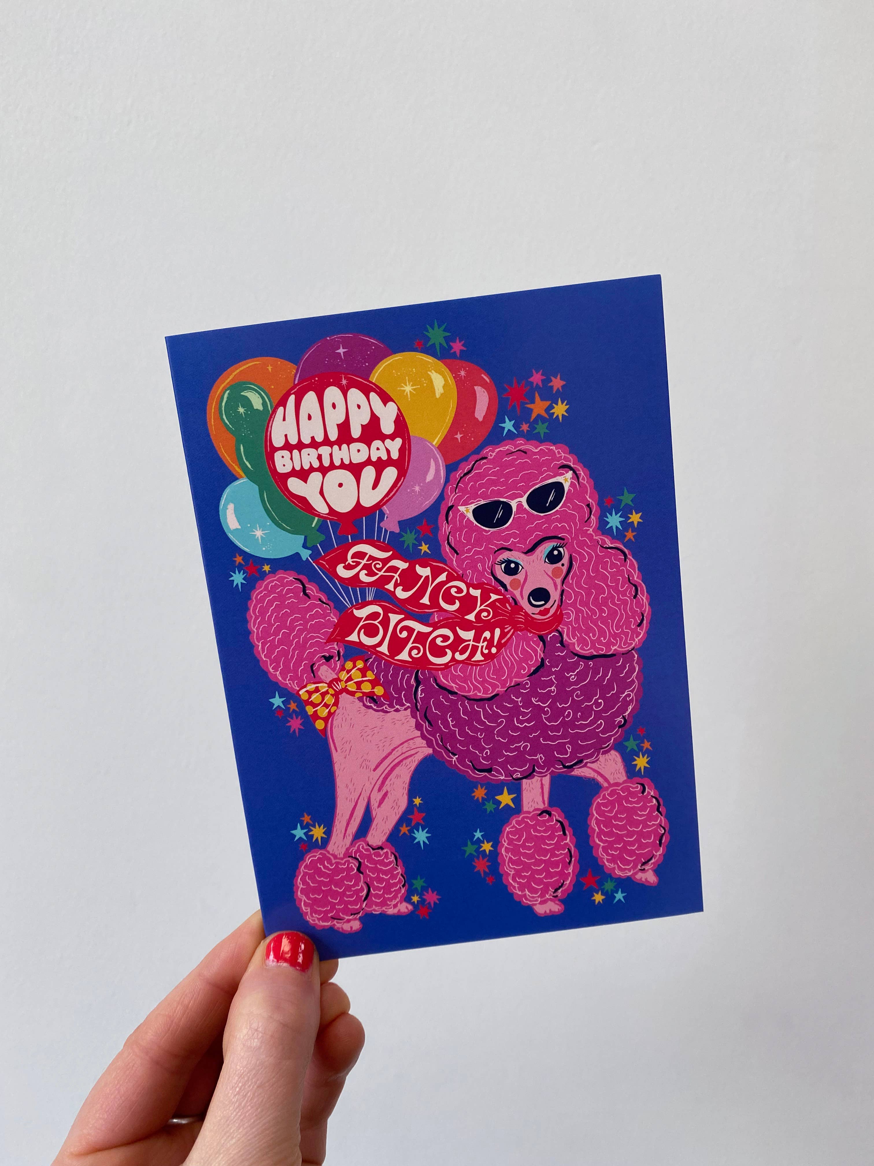 Lost Plots - Wholesale Birthday Card - Happy Birthday You Fancy Bitch Birthday Card - Poodle Card1