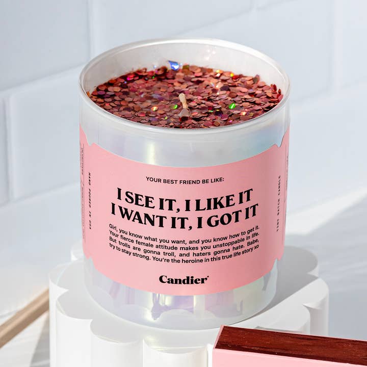 I SEE IT, I LIKE IT, I WANT IT, I GOT IT CANDLE for wholesale by Candier