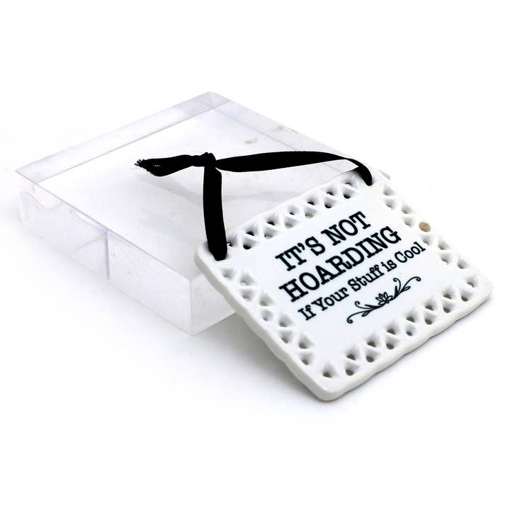 Lenny Mud - Wholesale Plaque - It's Not Hoarding, Funny Ceramic plaque2