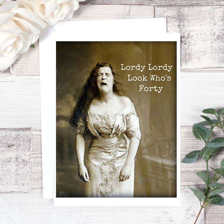 Raven's Rest Studio – Engroshandel Fødselsdagskort – Lordy Lordy Look Hvem er fyrre. 40 års fødselsdagskort.