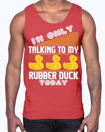 tshirt unlimited - Vente Débardeur – homme - Je ne parle qu'à mon canard en caoutchouc aujourd'hui Style 38#- canards- Débardeur en coton