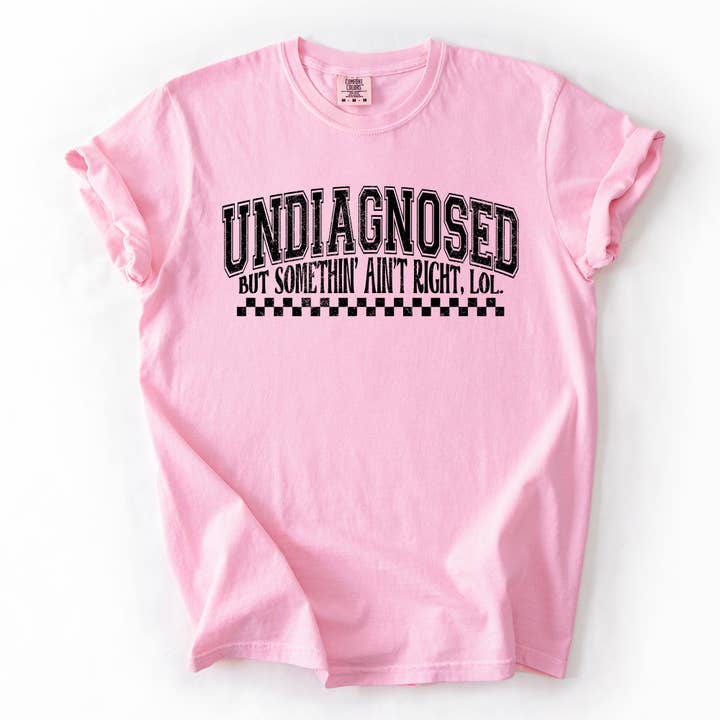 Refinery Number One LLC - Wholesale T-Shirt (Graphic) - Unisex - Undiagnosed, But Something Ain't Right, Mental Health Tshirt6