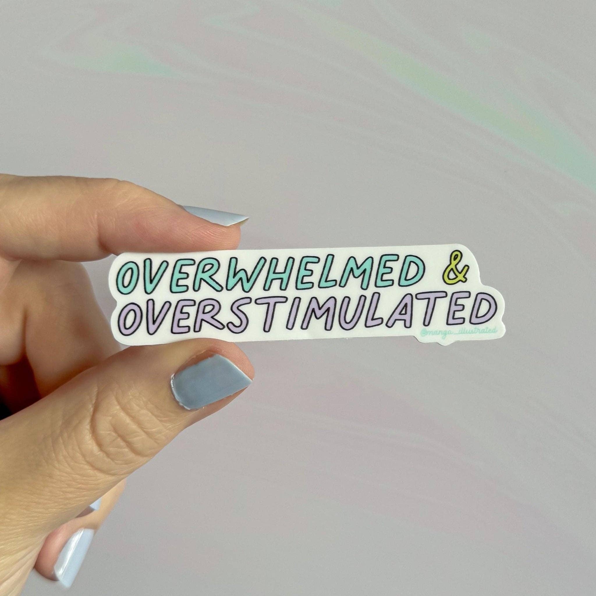 MangoIllustrated - Wholesale Sticker - Overwhelmed and overstimulated sticker5