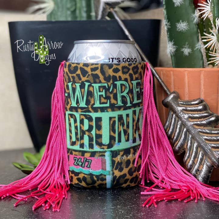 Regular We're Drunk 24/7 Fringe Koozie for wholesale by RAD Wholesale