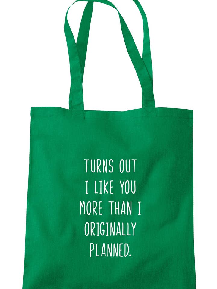 Turns Out I Like You More Than I Originally Planned Tote Bag S1485 for wholesale by Illustrated Identity