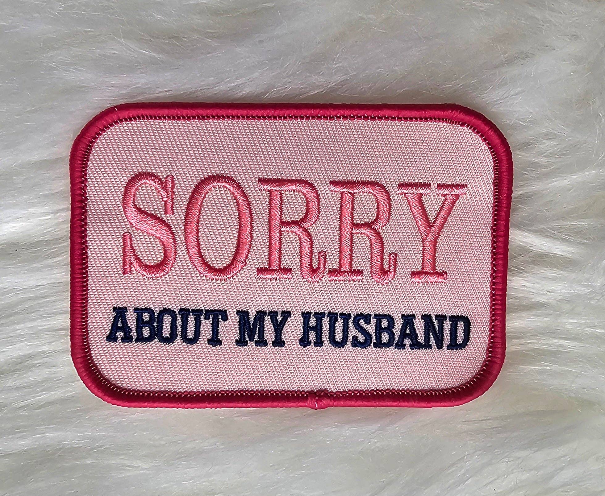 Scratch Decor - Wholesale Patch - 'Sorry About My Husband' Embroidery Iron On Patch1